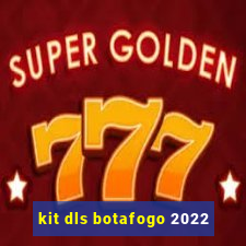 kit dls botafogo 2022